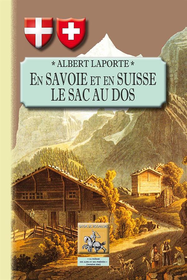EN SAVOIE ET EN SUISSE LE SAC AU DOS