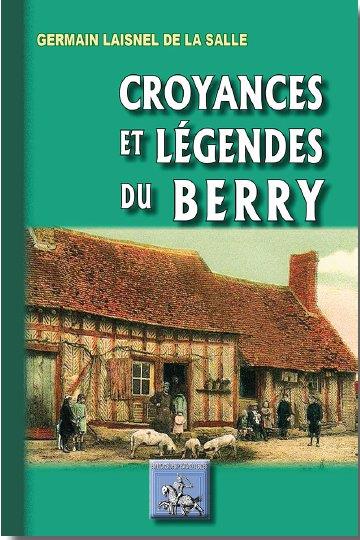 CROYANCES & LEGENDES DU BERRY