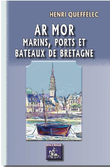AR MOR : MARINS, PORTS ET BATEAUX DE BRETAGNE