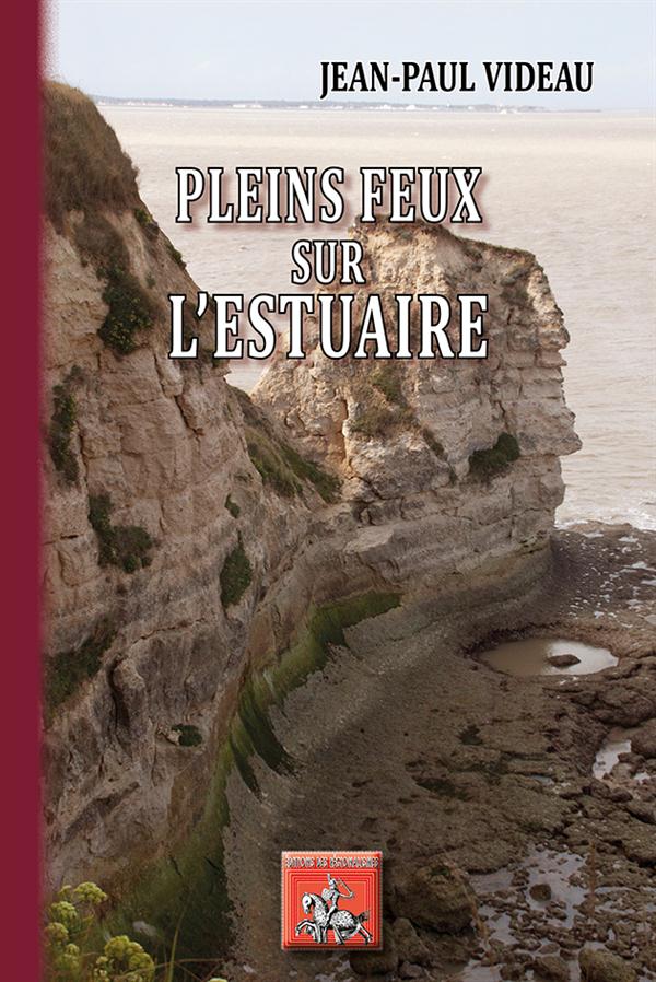 PLEINS FEUX SUR L'ESTUAIRE (NOUVELLE EDIT.)