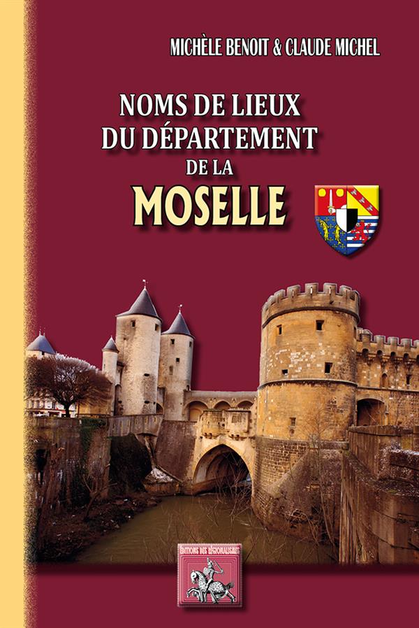 NOMS DE LIEUX DU DEPARTEMENT DE LA MOSELLE