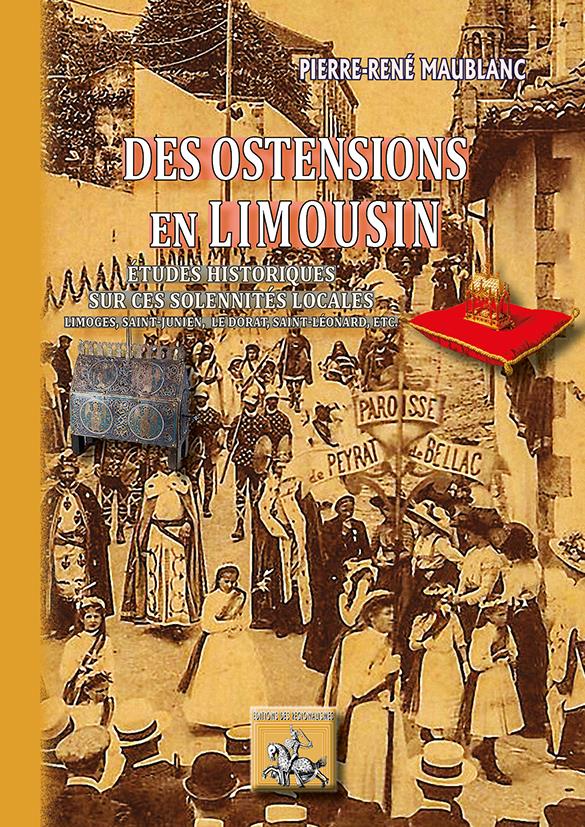 DES OSTENSIONS EN LIMOUSIN (ETUDES HISTORIQUES SUR CES SOLENNITES LOCALES)