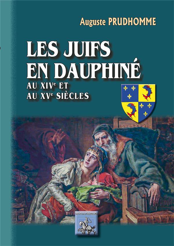 LES JUIFS EN DAUPHINE - AUX XIVE ET XVE SIECLES