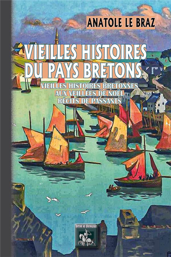 VIEILLES HISTOIRES DU PAYS BRETON - (VIEILLES HISTOIRES BRETONNES - AUX VEILLEES DE NOEL - RECITS DE