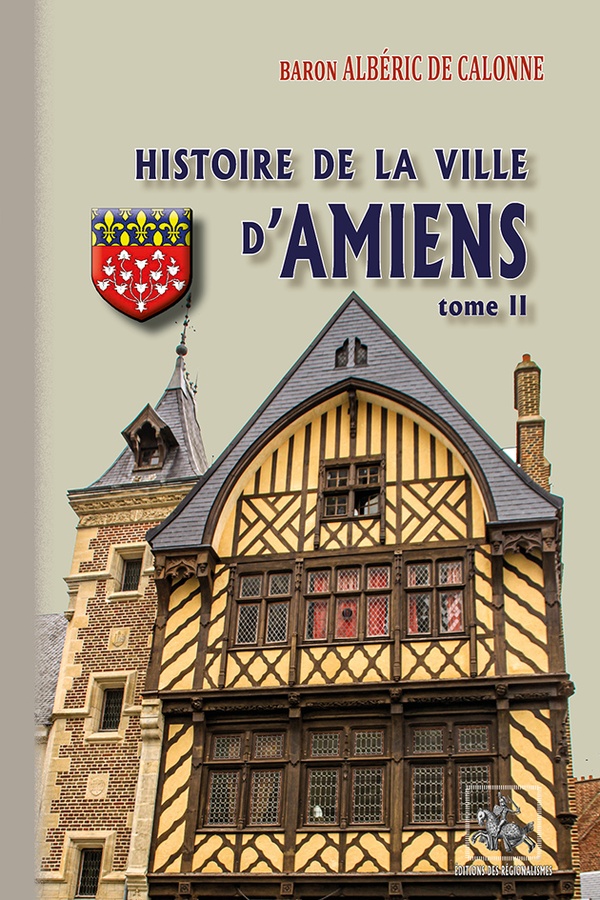 HISTOIRE DE LA VILLE D'AMIENS (T2)