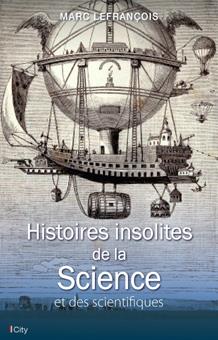 HISTOIRES INSOLITES DE LA SCIENCE