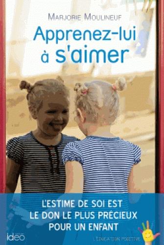 APPRENEZ-LUI A S'AIMER