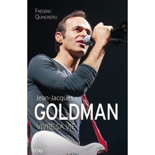 JEAN-JACQUES GOLDMAN : VIVRE SA VIE