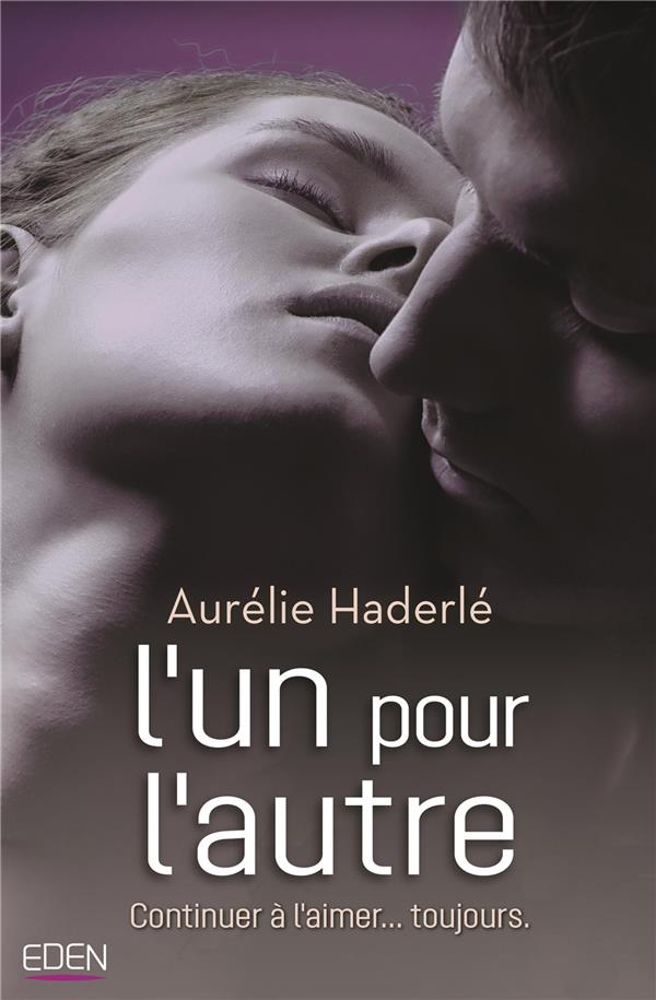 L'UN POUR L'AUTRE - CONTINUER A L'AIMER... TOUJOURS.