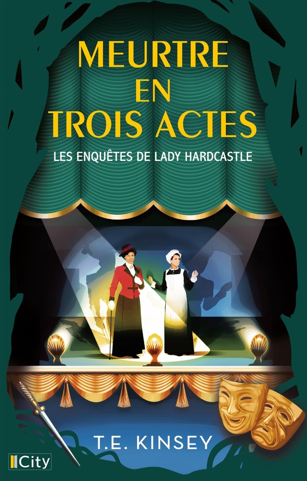 LES ENQUETES DE LADY HARDCASTLE - T09 - MEURTRE EN TROIS ACTES - LES ENQUETES DE LADY HARDCASTLE