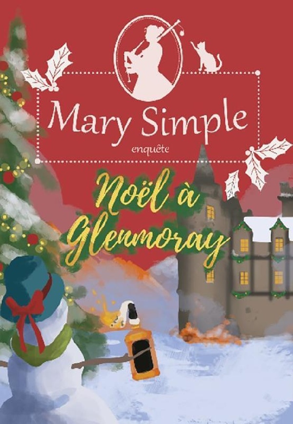 LES ENQUETES DE MARY SIMPLE - T03 - NOEL A GLENMORAY - LES ENQUETES DE MARY SIMPLE T3