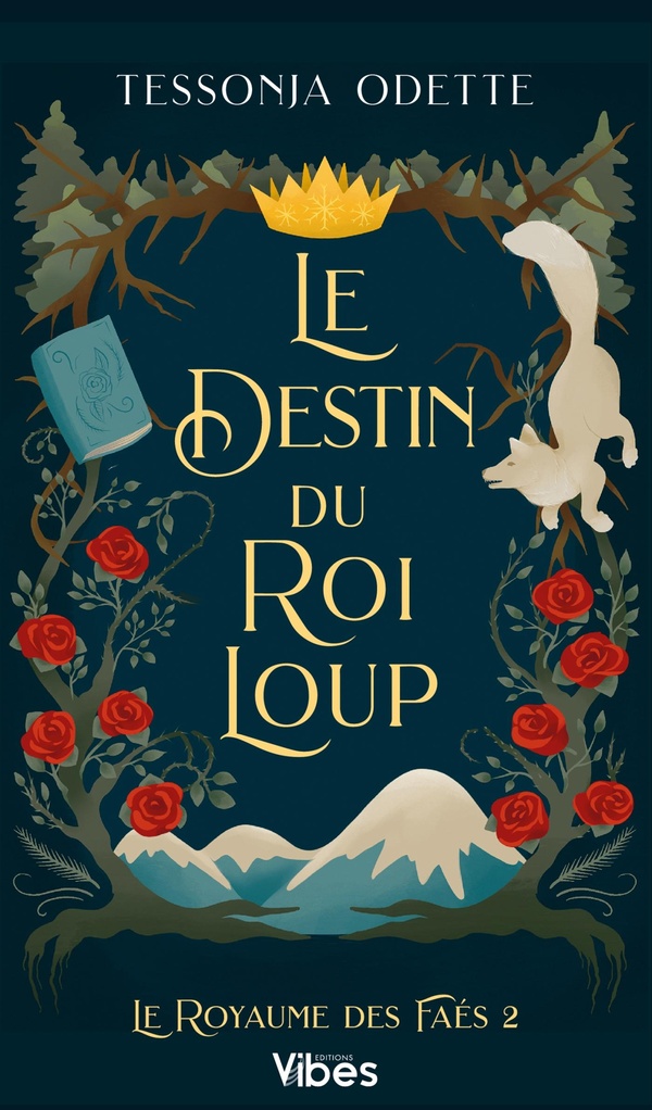 LE ROYAUME DES FAES T2 - LE DESTIN DU ROI LOUP