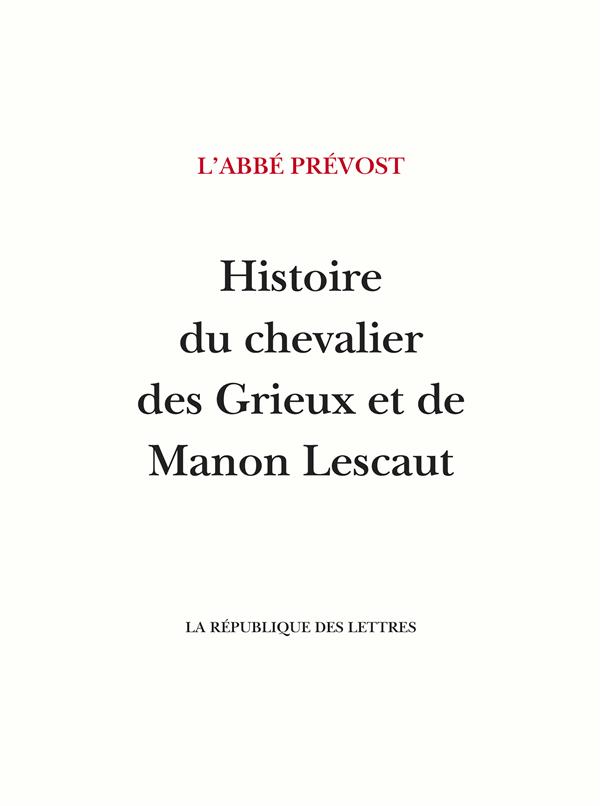 HISTOIRE DU CHEVALIER DES GRIEUX ET DE MANON LESCAUT