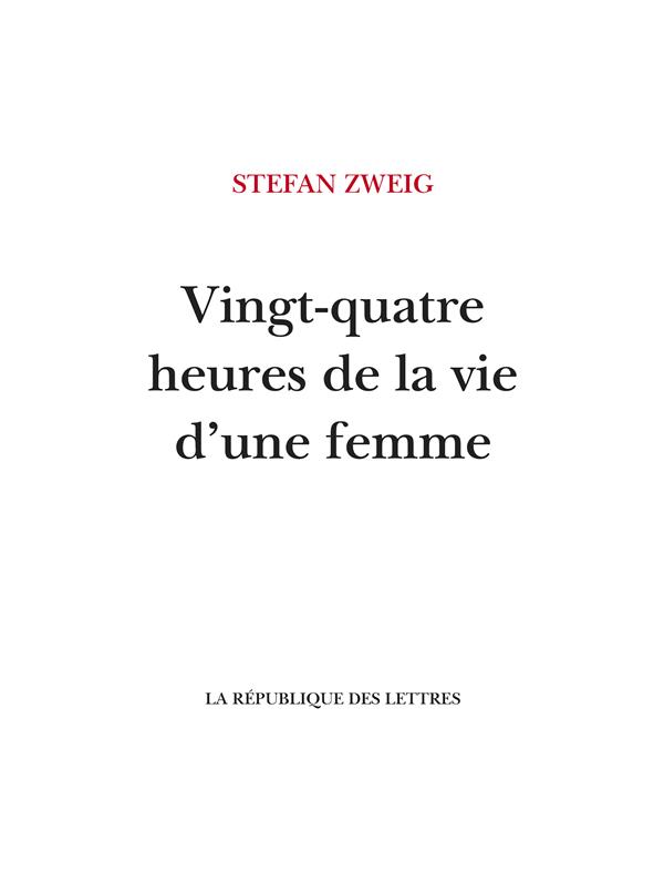 VINGT-QUATRE HEURES DE LA VIE D'UNE FEMME