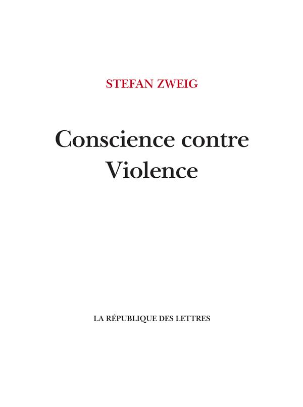 CONSCIENCE CONTRE VIOLENCE - CASTELLION CONTRE CALVIN