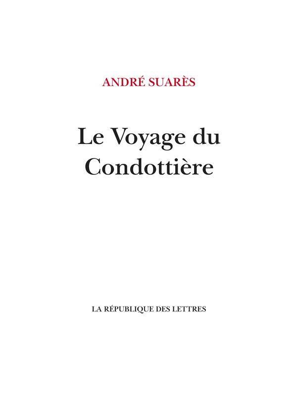 LE VOYAGE DU CONDOTTIERE - VERS VENISE, FIORENZA, SIENNE LA BIEN-AIMEE