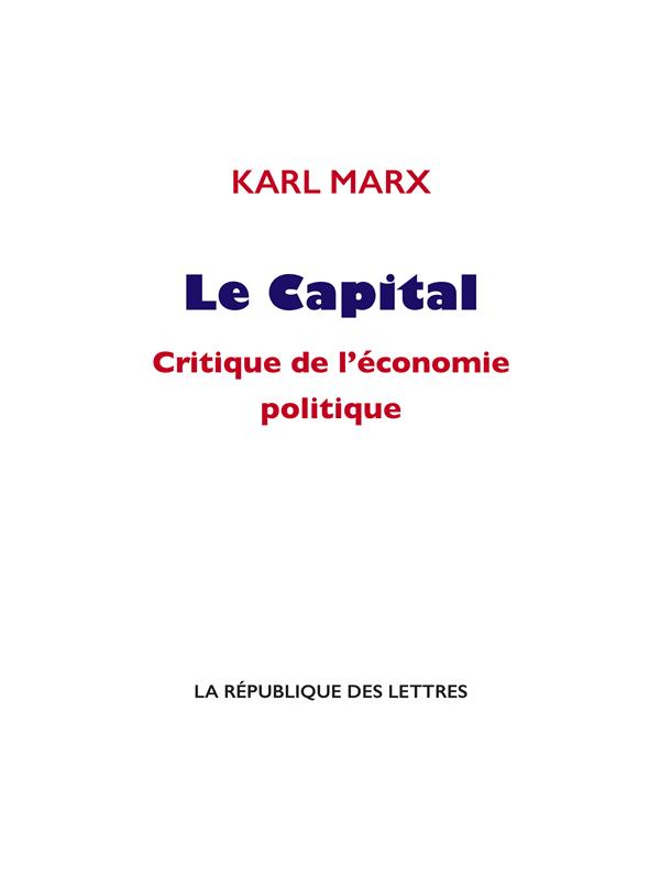 LE CAPITAL - CRITIQUE DE L ECONOMIE POLITIQUE