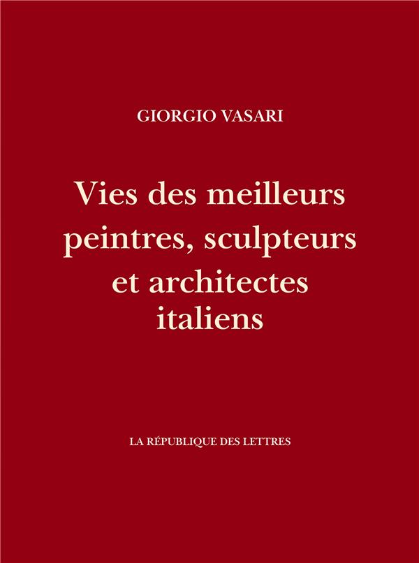 VIES DES MEILLEURS PEINTRES, SCULPTEURS ET ARCHITECTES ITALIENS