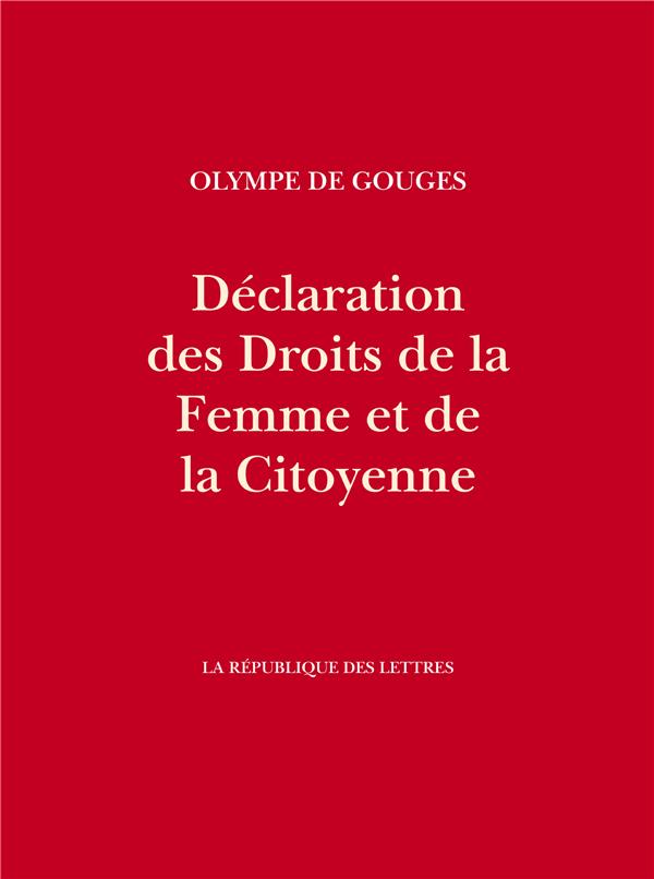 DECLARATION DES DROITS DE LA FEMME ET DE LA CITOYENNE - SUIVI DU CONTRAT SOCIAL ENTRE L'HOMME ET LA