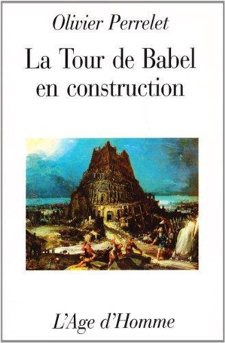 LA TOUR DE BABEL EN CONSTRUCTION