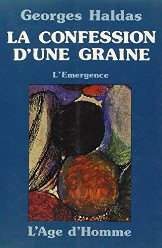 CONFESSION D'UNE GRAINE : L'EMERGENCE (LA)