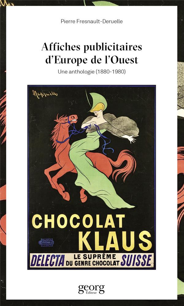 AFFICHES PUBLICITAIRES D'EUROPE DE L'OUEST : UNE ANTHOLOGIE (1870-1970)