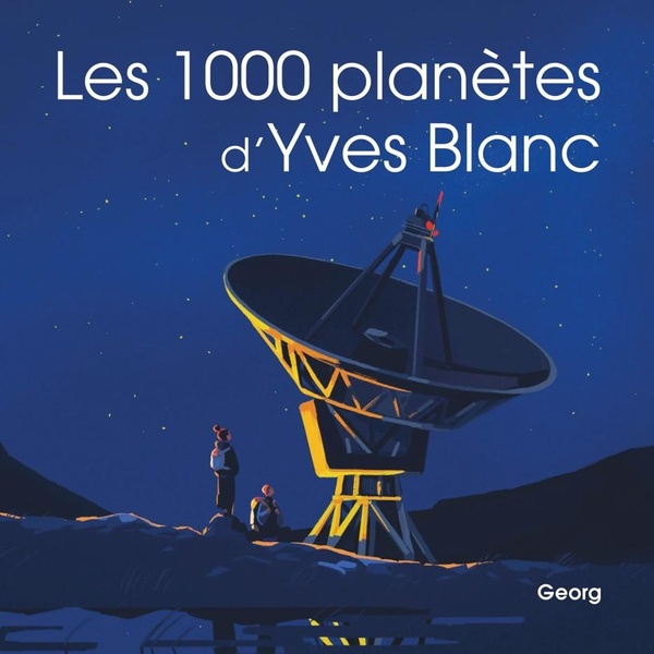 LES 1000 PLANETES D'YVES BLANC