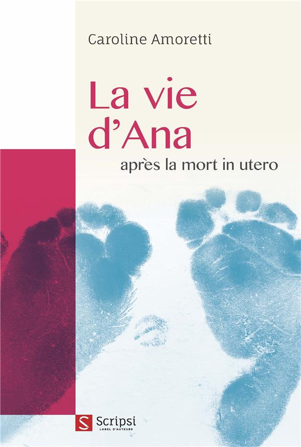 LA VIE D'ANA APRES LA MORT IN UTERO