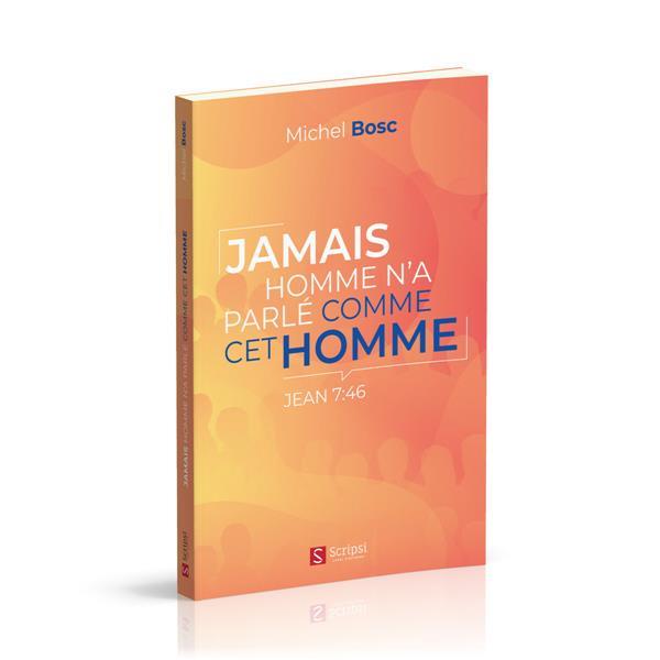 JAMAIS HOMME N'A PARLE COMME CET HOMME