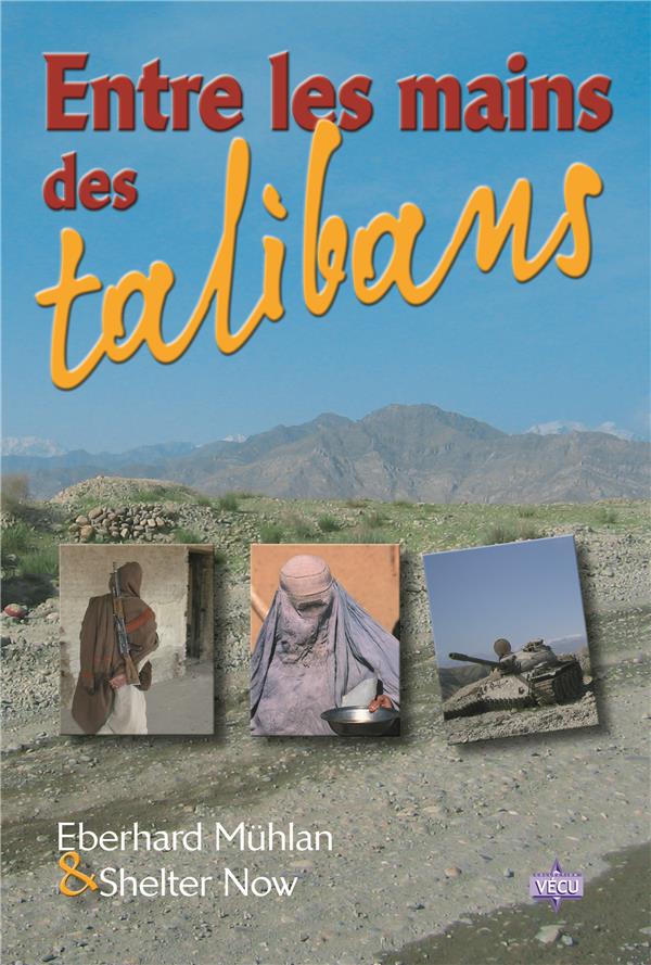 ENTRE LES MAINS DES TALIBANS