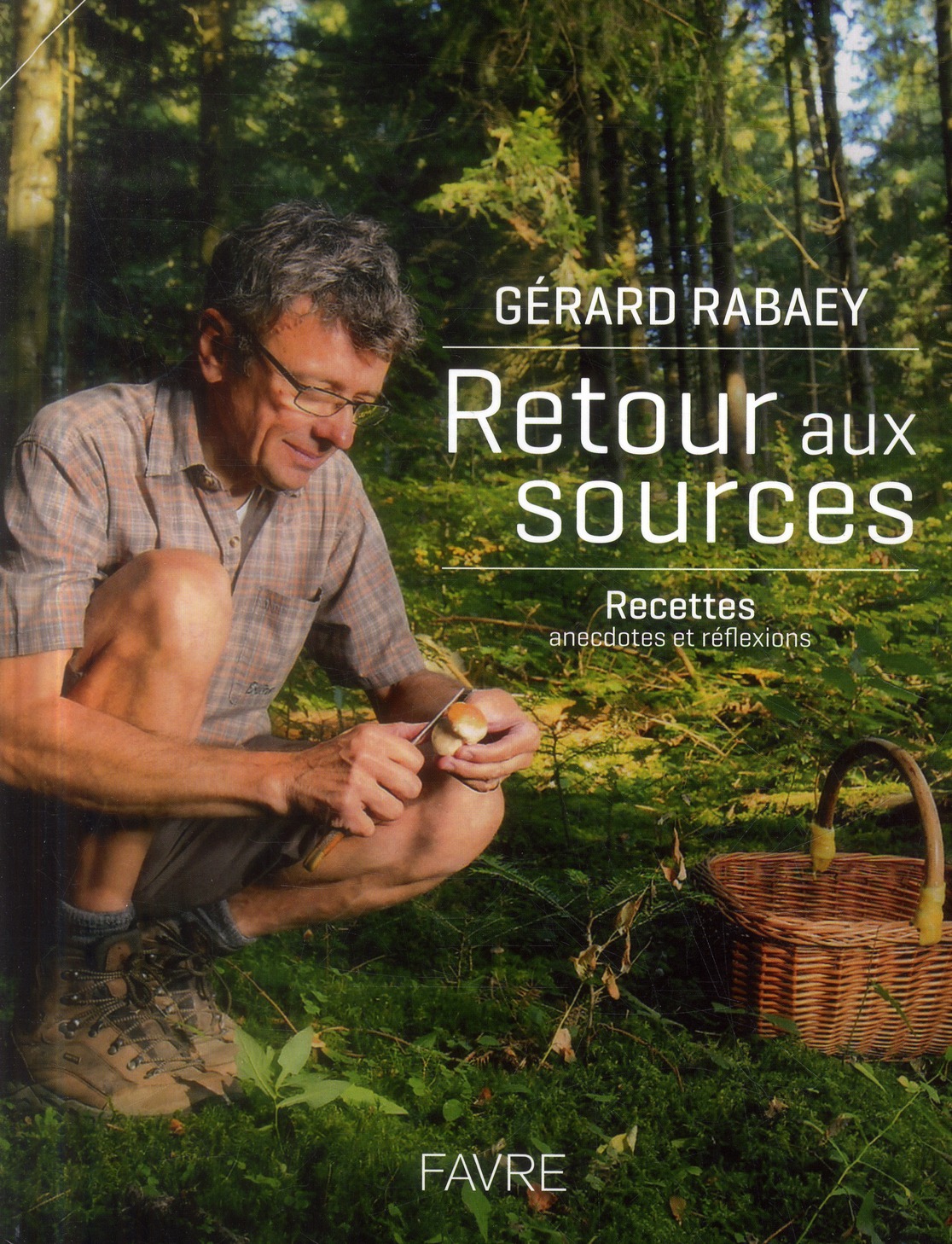 RETOUR AUX SOURCES - RECETTES, ANECDOTES ET REFLEXIONS