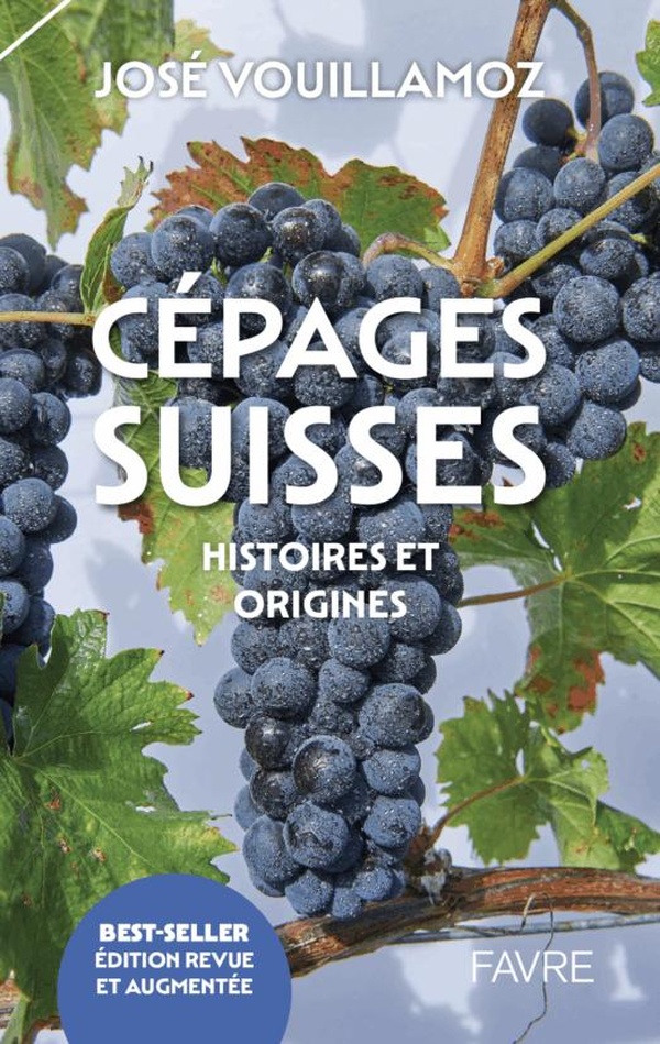 CEPAGES SUISSES - HISTOIRES ET ORIGINES - VOLUME 1