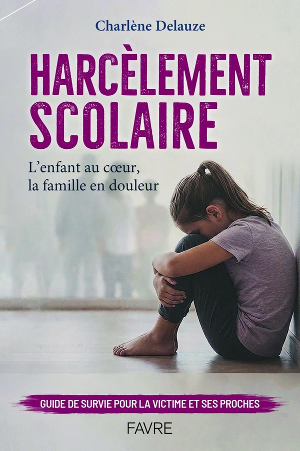 HARCELEMENT SCOLAIRE - L'ENFANT AU COEUR, LA FAMILLE EN DOULEUR