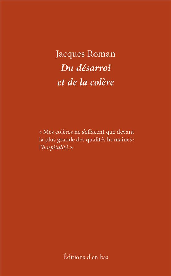 DU DESARROI ET DE LA COLERE