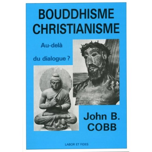 BOUDDHISME - CHRISTIANISME: AU-DELA DU DIALOGUE ?