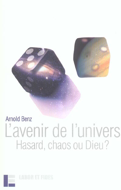 L'AVENIR DE L'UNIVERS - HASARD, CHAOS OU DIEU ?