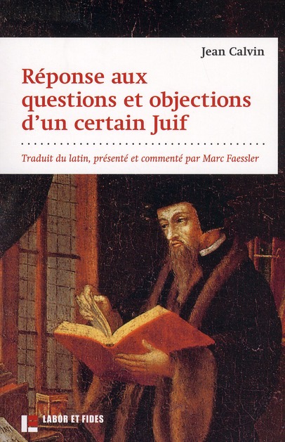 REPONSES AUX QUESTIONS ET OBJECTIONS D'UN CERTAIN JUIF - TRADUCTION, PRESENTATION, ANNOTATIONS. COMM