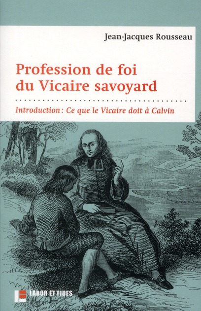 PROFESSION DE FOI DU VICAIRE SAVOYARD - INTRODUCTION : CE QUE LE VICAIRE DOIT A CALVIN