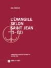 L'EVANGILE SELON SAINT JEAN (1-12) - COMMENTAIRE DU NOUVEAU TESTAMENT IVA, DEUXIEME SERIE