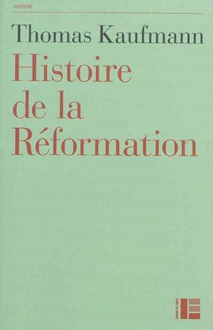 HISTOIRE DE LA REFORMATION - MENTALITES, RELIGION, SOCIETE