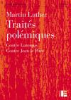 TRAITES POLEMIQUES - CONTRE LATOMUS (1521). CONTRE JEAN LE PITRE (1541)