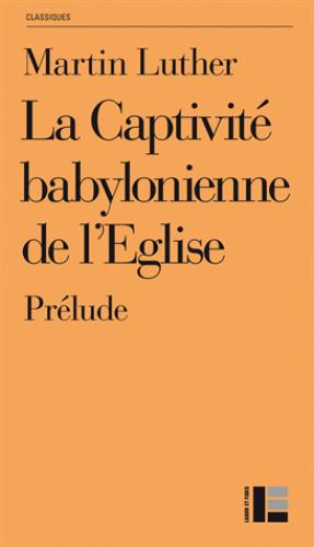 LA CAPTIVITE BABYLONIENNE DE L'EGLISE - PRELUDE