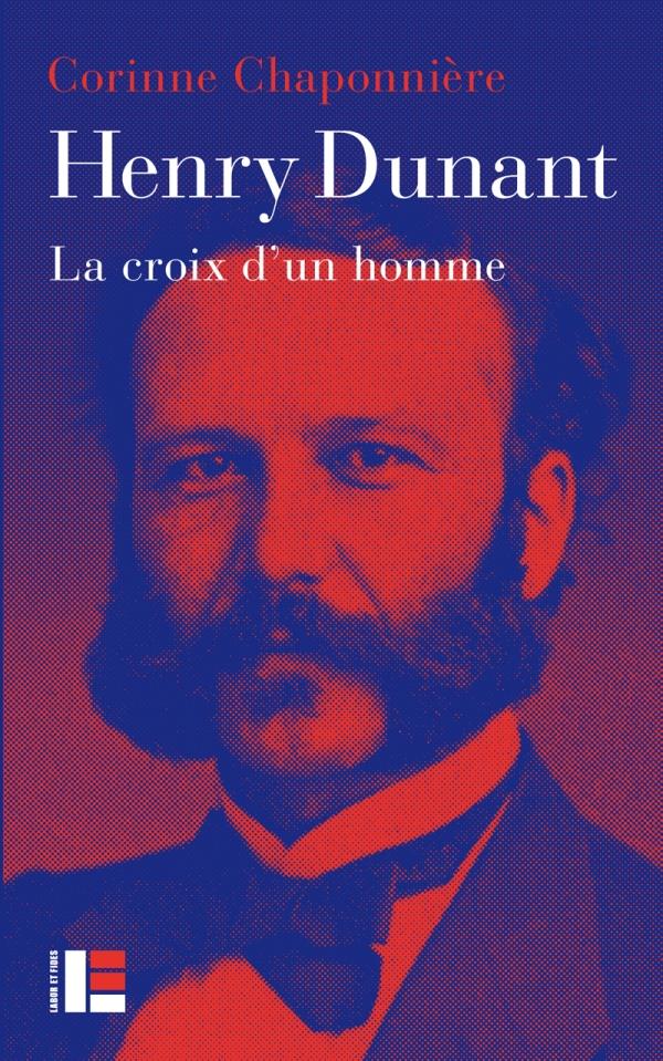HENRY DUNANT - LA CROIX D'UN HOMME
