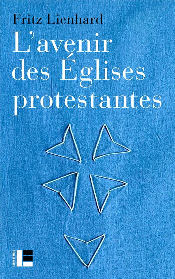 L'AVENIR DES EGLISES PROTESTANTES - EVOLUTIONS RELIGIEUSES  ET COMMUNICATION DE L EVANGILE