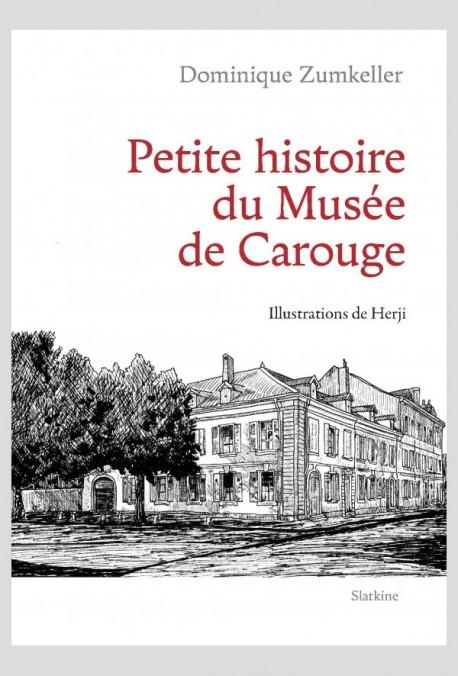 PETITE HISTOIRE DU MUSEE DE CAROUGE