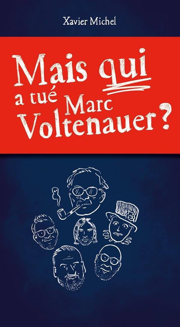 MAIS QUI A TUE MARC VOLTENAUER?