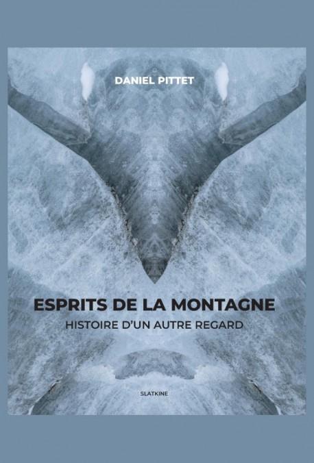 ESPRITS DE LA MONTAGNE - HISTOIRE DUN AUTRE REGARD
