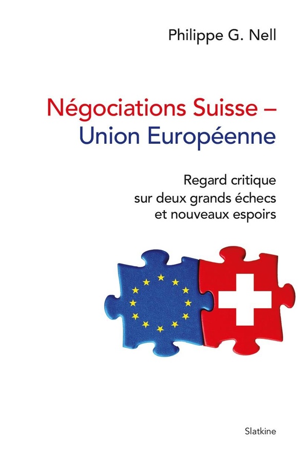 NEGOCIATIONS SUISSE - UNION EUROPEENNE - REGARD CRITIQUE SUR DEUX GRANDS ECHECS