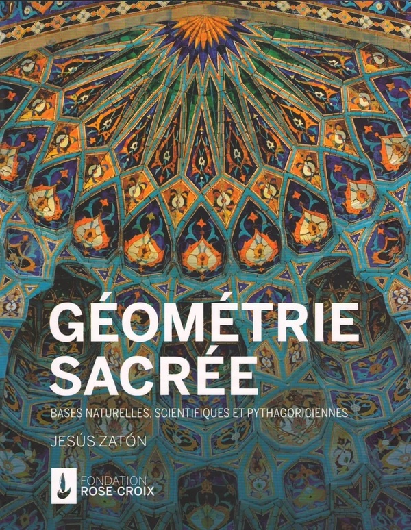 GEOMETRIE SACREE - BASES NATURELLES, SCIENTIFIQUES ET PYTHAGORICIENNES