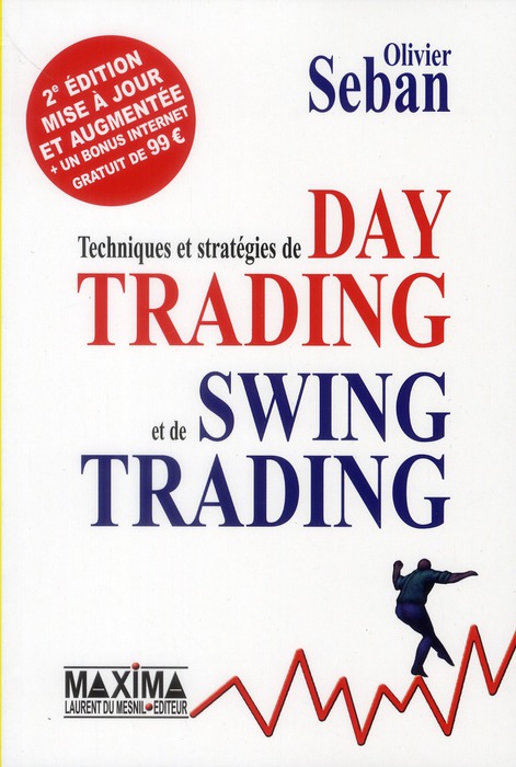 TECHNIQUES ET STRATEGIES DE DAY TRADING ET DE SWING TRADING - 2E ED.